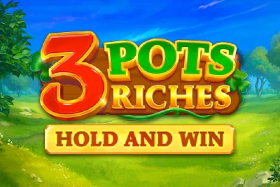 Menangkan Kekayaan Luar Biasa dengan Slot 3 Pots Riches Extra: Hold And Win dari BNG